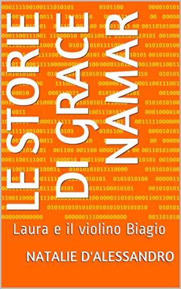 Le storie di Grace Namar: Laura e il violino Biagio